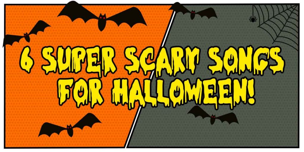 6 Super Scary Halloween Songs banner