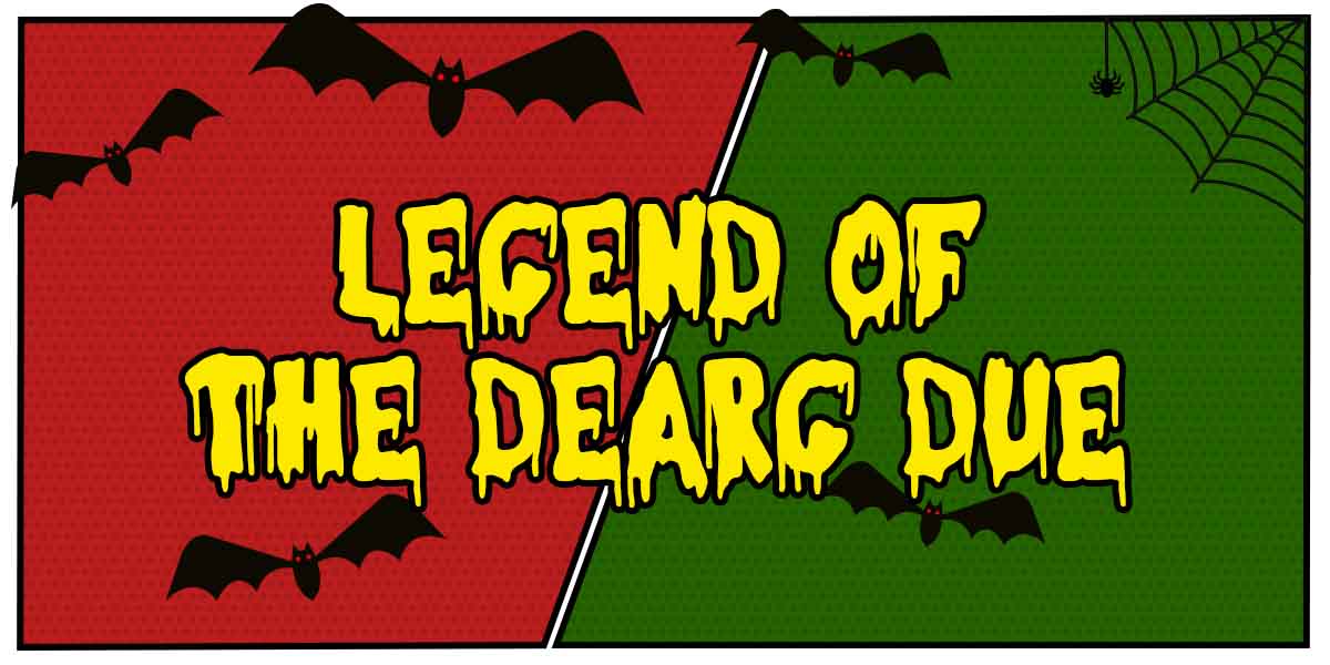The Legend of Dearg Due banner